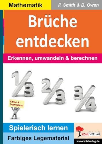 Brüche entdecken: Erkennen, umwandeln & berechnen (Montessori-Reihe: Lern- und Legematerial) von Kohl Verlag