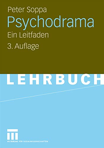 Psychodrama: Ein Leitfaden Psychodrama: Ein Leitfaden von VS Verlag für Sozialwissenschaften