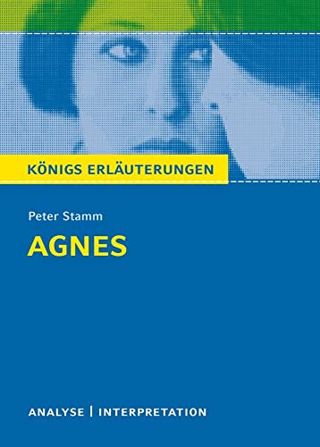 Agnes. Textanalyse und Interpretation zu Peter Stamm: Alle erforderlichen Infos für Abitur, Matura, Klausur und Referat plus Prüfungsaufgaben mit Lösungen