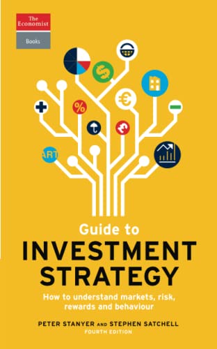Guide to Investment Strategy: How to Understand Markets, Risk, Rewards and Behaviour (Economist Books) von The Economist