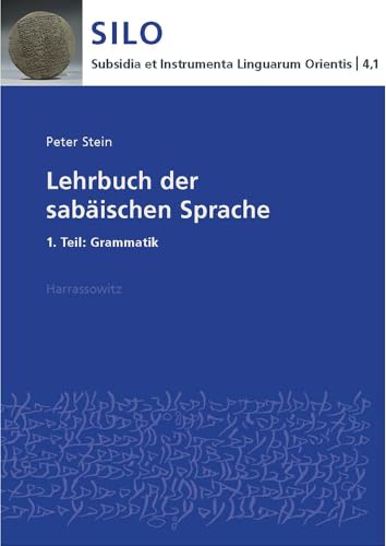Lehrbuch der sabäischen Sprache: 1. Teil: Grammatik (Subsidia et Instrumenta Linguarum Orientis, Band 4)