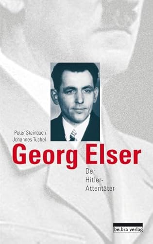 Georg Elser: Der Hitler-Attentäter