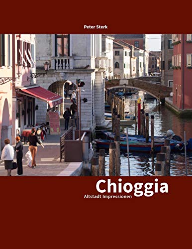 Chioggia: Altstadt Impressionen