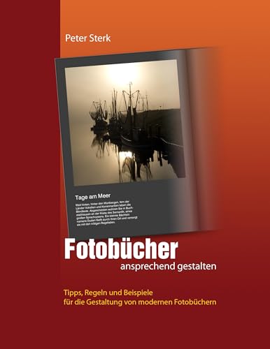 Fotobücher ansprechend gestalten Fotobücher ansprechend gestalten von Books on Demand GmbH