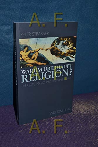 Warum überhaupt Religion?: Der Gott der Richard Dawkins schuf von Brill | Fink