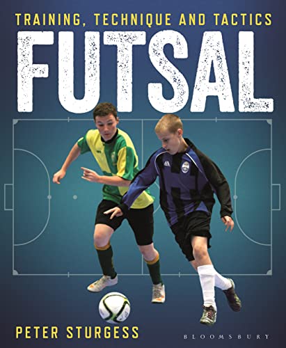 Futsal: Training, Technique and Tactics von Bloomsbury