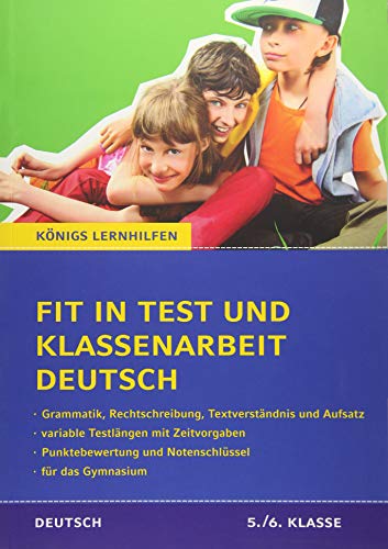 Fit in Test und Klassenarbeit Deutsch - 5./6. Klasse Gymnasium: 60 Kurztests und 12 Abschlusstests (Königs Lernhilfen)