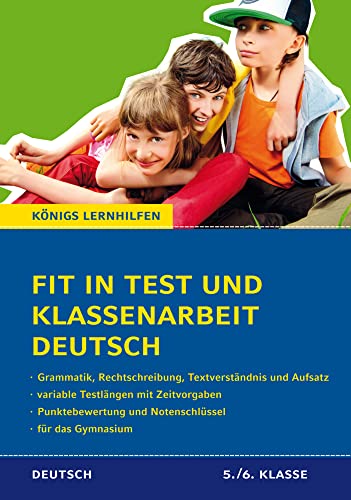 Fit in Test und Klassenarbeit Deutsch - 5./6. Klasse Gymnasium: 60 Kurztests und 12 Abschlusstests (Königs Lernhilfen)