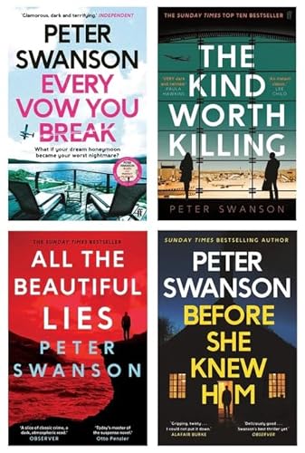 Peter Swanson 4 Books Collection Set (The Kind Worth Killing, All the Beautiful Lies, Before She Knew Him, Every Vow You Break)