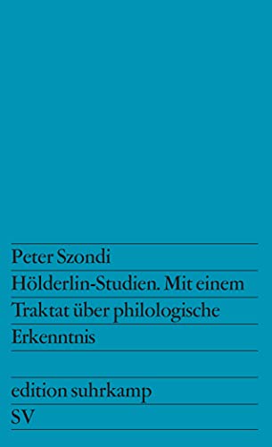 Hölderlin-Studien: Mit einem Traktat über philologische Erkenntnis (edition suhrkamp) von Suhrkamp Verlag