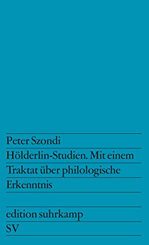 Hölderlin-Studien: Mit einem Traktat über philologische Erkenntnis (edition suhrkamp)