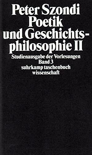 Poetik und Geschichtsphilosophie II. Studienausgabe der Vorlesungen Band 3 Poetik und Geschichtsphilosophie II. Studienausgabe der Vorlesungen Band 3