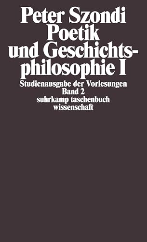 Studienausgabe der Vorlesungen in 5 Bänden: Band 2: Poetik und Geschichtsphilosophie I. Antike und Moderne in der Ästhetik der Goethezeit (suhrkamp taschenbuch wissenschaft)