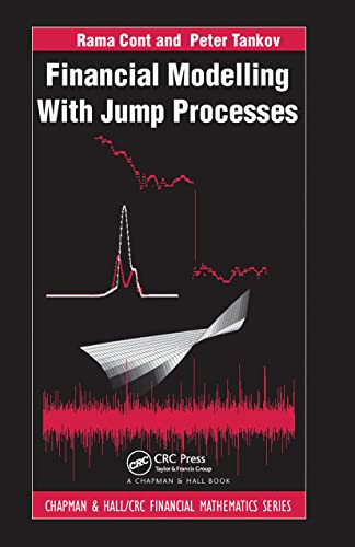 Financial Modelling with Jump Processes (Chapman & Hall/CRC Financial Mathematics Series) von CRC Press