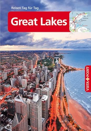 Great Lakes - VISTA POINT Reiseführer Reisen Tag für Tag von Vista Point Verlag GmbH