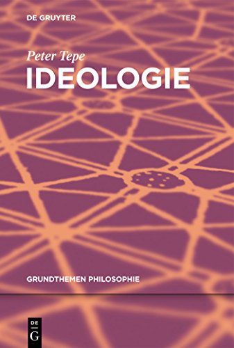 Ideologie (Grundthemen Philosophie) von de Gruyter