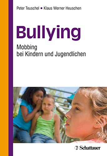 Bullying: Mobbing bei Kindern und Jugendlichen von SCHATTAUER
