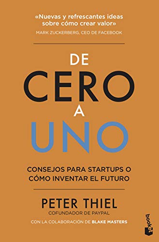 De cero a uno: Cómo inventar el futuro (Prácticos siglo XXI)