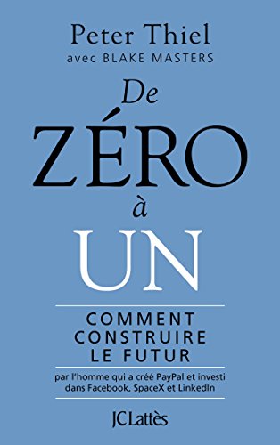 De zéro à un: Comment construire le futur von JC LATTÈS