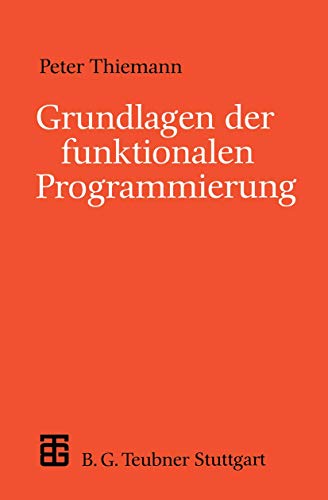 Grundlagen der funktionalen Programmierung (XLeitfäden der Informatik) von Vieweg+Teubner Verlag