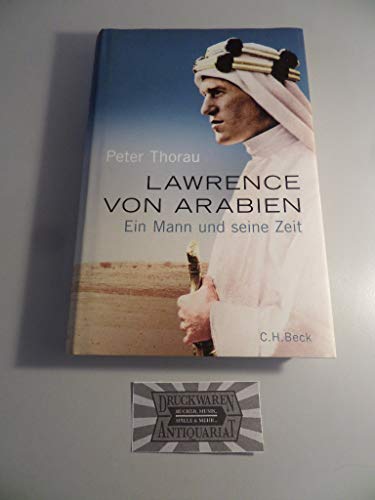 Lawrence von Arabien: Ein Mann und seine Zeit
