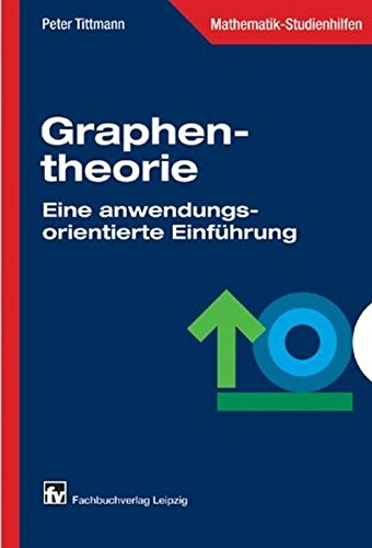 Graphentheorie: Eine anwendungsorientierte Einführung von Carl Hanser Verlag GmbH & Co. KG