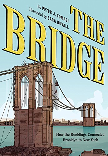 The Bridge: How the Roeblings Connected Brooklyn to New York The Bridge: How the Roeblings Connected Brooklyn to New York