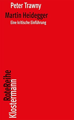 Martin Heidegger: Eine kritische Einführung (Klostermann RoteReihe, Band 82)