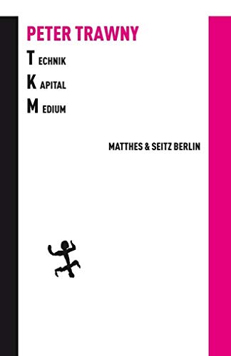 Technik.Kapital.Medium - Das Universale und die Freiheit (Batterien) von Matthes & Seitz Verlag