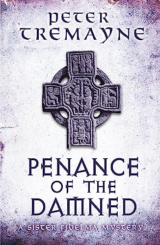 Penance of the Damned (Sister Fidelma Mysteries Book 27): A deadly medieval mystery of danger and deceit von Headline