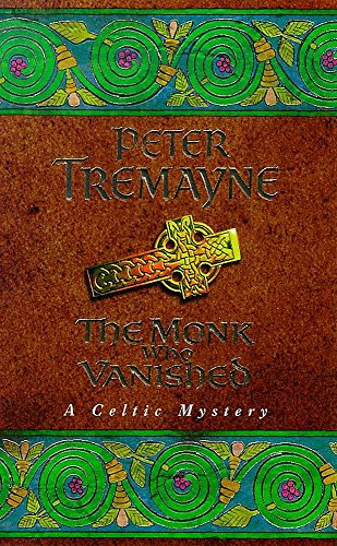 The Monk who Vanished (Sister Fidelma Mysteries Book 7): A twisted medieval tale set in 7th century Ireland