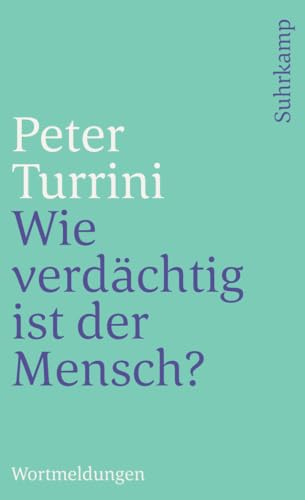 Wie verdächtig ist der Mensch?: Wortmeldungen (suhrkamp taschenbuch) von Suhrkamp Verlag AG