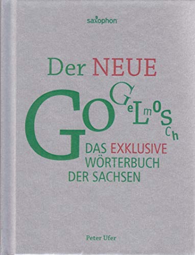 Der Neue Gogelmosch: Das exklusive Wörterbuch der Sachsen von DDV Edition