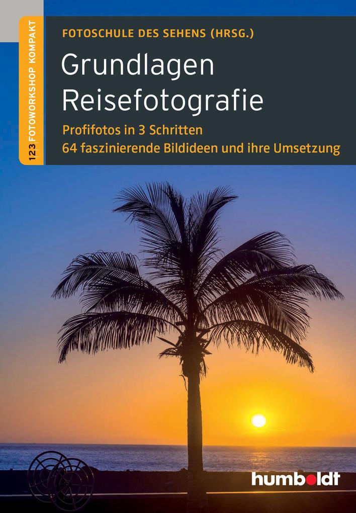 Grundlagen Reisefotografie von Humboldt Verlag