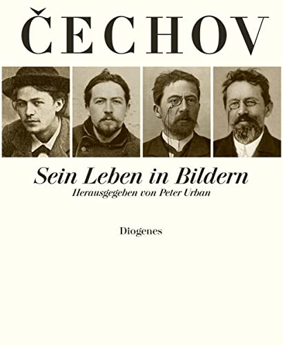 Anton Cechov. Sein Leben in Bildern: Herausgegeben von Peter Urban