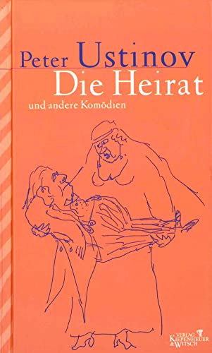 Die Heirat: Und andere Komödien