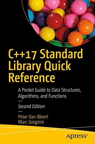 C++17 Standard Library Quick Reference: A Pocket Guide to Data Structures, Algorithms, and Functions von Apress