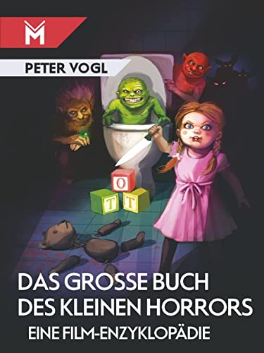Das große Buch des kleinen Horrors: Eine Film-Enzyklopädie von Books on Demand