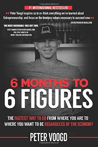 6 Months to 6 Figures: “The Fastest Way to Get From Where You Are to Where You Want to Be Regardless of the Economy” von BOHJTE