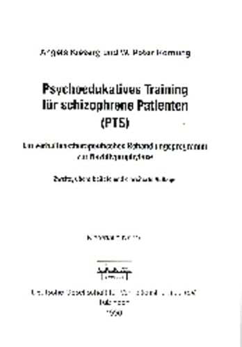 Psychoedukatives Training für schizophrene Patienten (PTS): Ein verhaltenstherapeutisches Behandlungsprogramm zur Rezidivprophylaxe (Materialien) von dgvt-Verlag