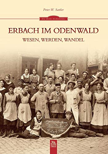 Erbach im Odenwald: Wesen, Werden, Wandel von Sutton Verlag GmbH