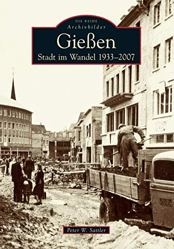 Gießen: Stadt im Wandel 1933-2007 von Sutton