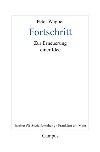 Fortschritt: Zur Erneuerung einer Idee (Frankfurter Beiträge zur Soziologie und Sozialphilosophie, 26) von Campus Verlag GmbH