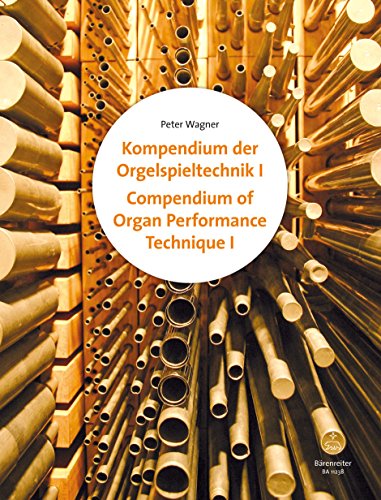 Kompendium der Orgelspieltechnik, Band I und II -Lehrwerk des klassisch-modernen Orgelspiels-