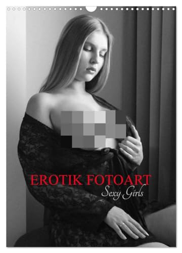 EROTIK FOTOART SEXY GIRLS (Wandkalender 2025 DIN A3 hoch), CALVENDO Monatskalender