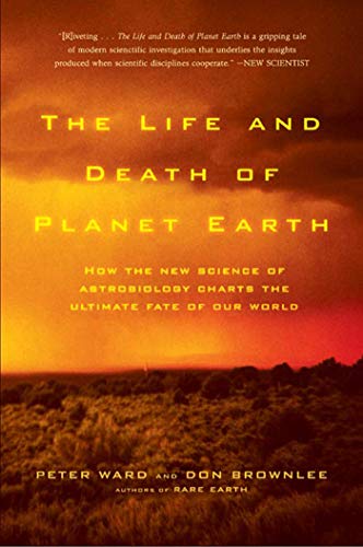 The Life and Death of Planet Earth: How the New Science of Astrobiology Charts the Ultimate Fate of Our World von Henry Holt