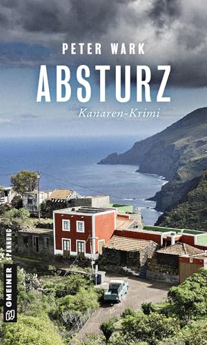 Absturz: Kanaren-Krimi (Kriminalromane im GMEINER-Verlag) (Aussteiger Martin Ebel) von Gmeiner Verlag