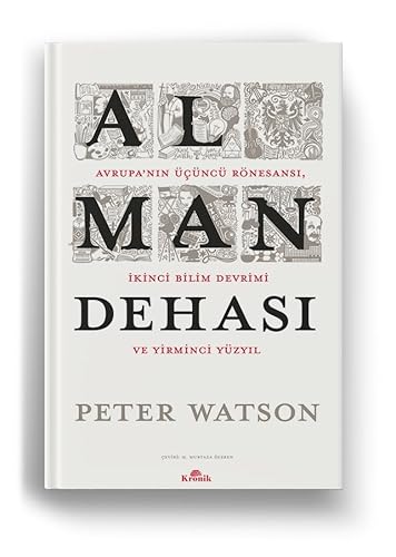 Alman Dehası (Ciltli): Avrupa’nın Üçüncü Rönesansı, İkinci Bilim Devrimi ve Yirmi Yüzyıl