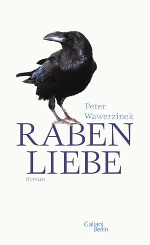 Rabenliebe: Eine Erschütterung von Galiani, Verlag