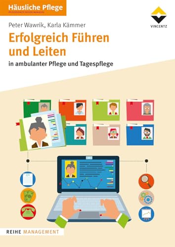 Erfolgreich Führen und Leiten: in ambulanter Pflege und Tagespflege